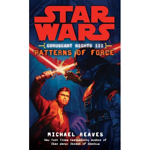 Patterns of Force: Star Wars Legends (Coruscant Nights, Book III)