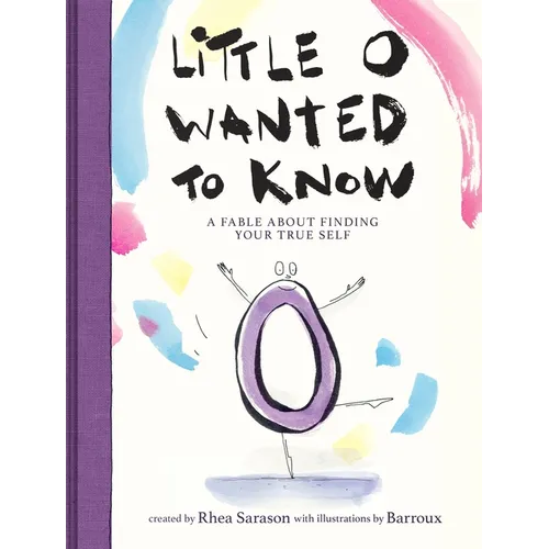 Little O Wanted to Know: A Fable about Finding Your True Self