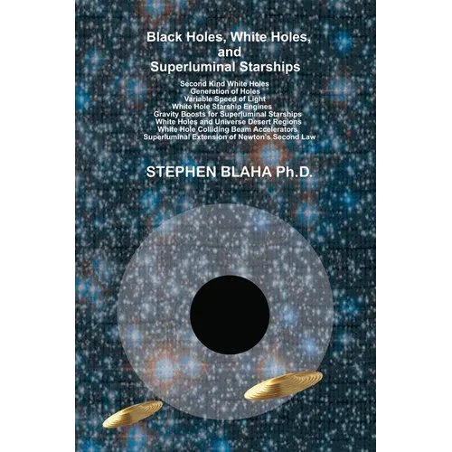 Black Holes, White Holes, and Superluminal Starships