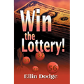 Win the Lottery!: How to Pick Your Personal Lucky Numbers