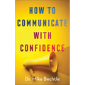 How to Communicate with Confidence