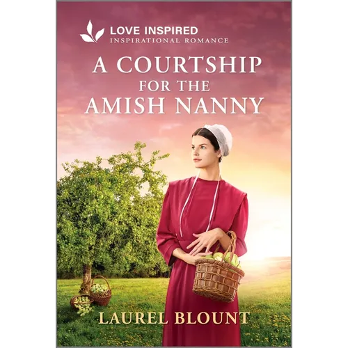 A Courtship for the Amish Nanny: An Uplifting Inspirational Romance