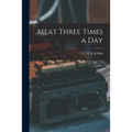 Meat Three Times a Day