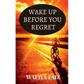 Wake Up Before You Regret