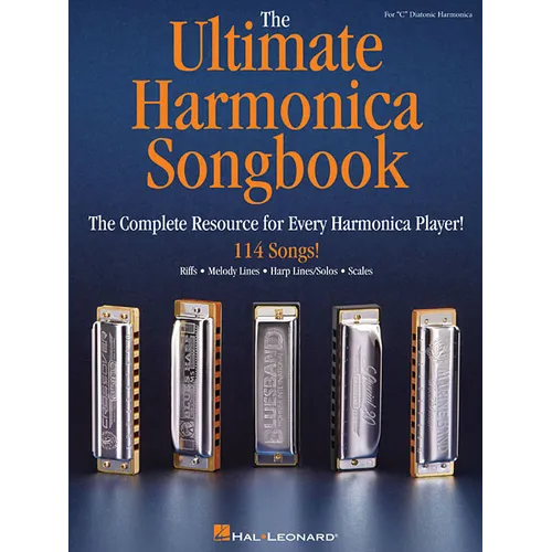 The Ultimate Harmonica Songbook Sheet Music for Beginners and Advanced Players 114 Songs in Blues, Rock, Pop and Folk Easy Tabs for 10-Hole Diatonic H