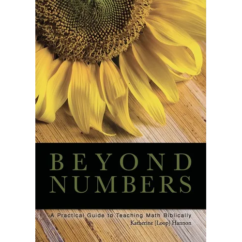 Beyond Numbers: A Practical Guide to Teaching Math Biblically