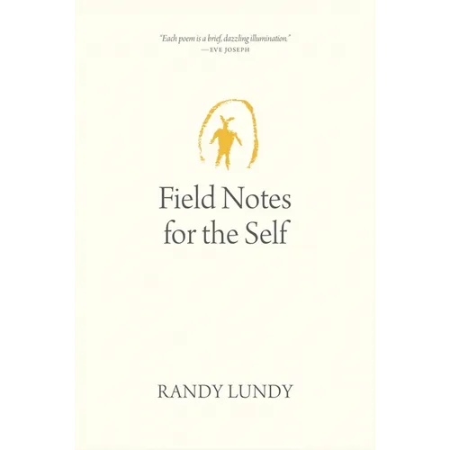 Field Notes for the Self
