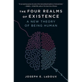 The Four Realms of Existence: A New Theory of Being Human