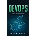 DevOps: The Ultimate Beginners Guide to Learn DevOps Step-By-Step