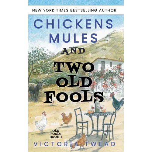 Chickens, Mules and Two Old Fools