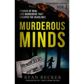 Murderous Minds: Stories of Real Life Murderers That Escaped the Headlines