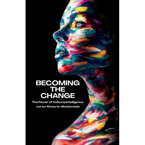 Becoming The Change: The Power of Cultural Intelligence