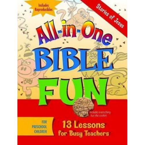 All-In-One Bible Fun for Preschool Children: Stories of Jesus: 13 Lessons for Busy Teachers