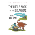 The Little Book of the Icelanders in the Old Days