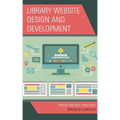 Library Website Design and Development: Trends and Best Practices