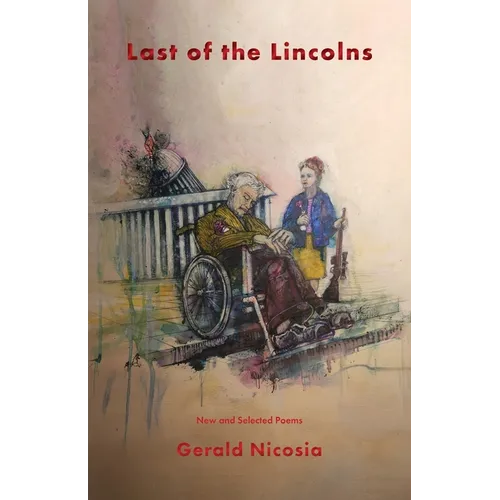 Last of the Lincolns: New and Selected Poems