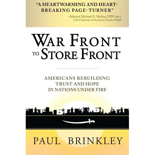 War Front to Store Front: Americans Rebuilding Trust and Hope in Nations Under Fire