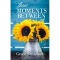 These Moments Between Us