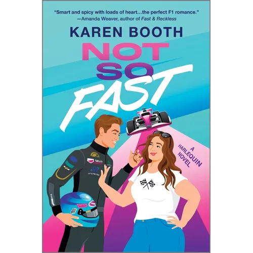 Not So Fast: A Spicy Enemies to Lovers Formula 1 Romance