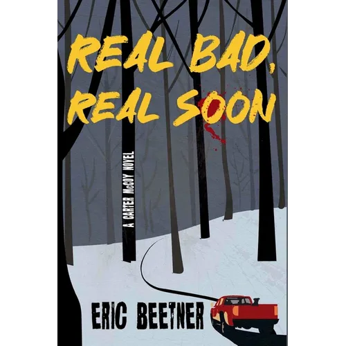 Real Bad, Real Soon: A Carter McCoy Novel