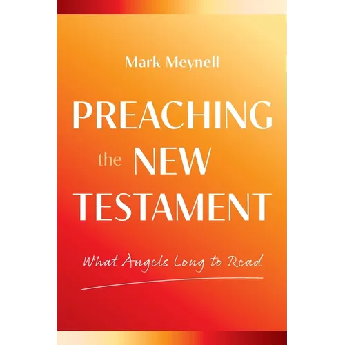 Preaching the New Testament: What Angels Long to Read