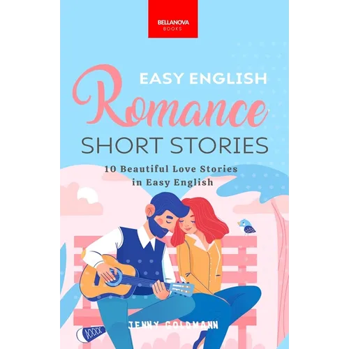 Easy English Romance Short Stories: 10 Beautiful Love Stories in Easy English