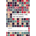 Scenes of Attention: Essays on Mind, Time, and the Senses