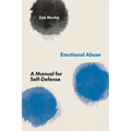 Emotional Abuse: A Manual for Self-Defense