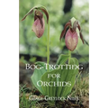 Bog-Trotting for Orchids