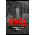 Seeds of the Game: Autobiography by Dowop