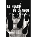 El Fuego de Chango: Una Novela = The Fire of Chango