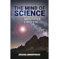 The Mind of Science: From Aristotle to Einstein