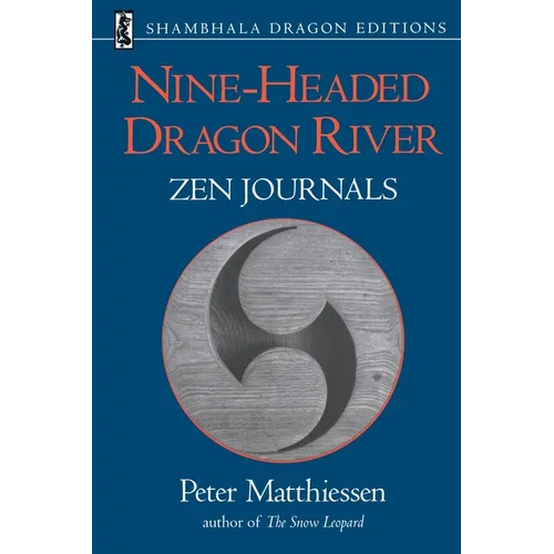 Nine-Headed Dragon River: Zen Journals 1969-1982