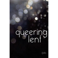 queering lent