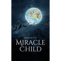 The Miracle Child: Life without the possibility to see daylight