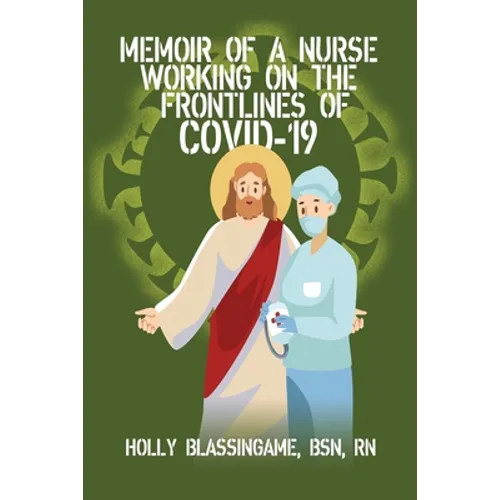 Memoir of a Nurse Working On the Frontlines of COVID-19