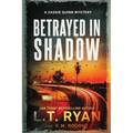 Betrayed in Shadow