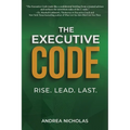 The Executive Code: Rise. Lead. Last.