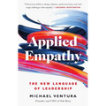 Applied Empathy: The New Language of Leadership