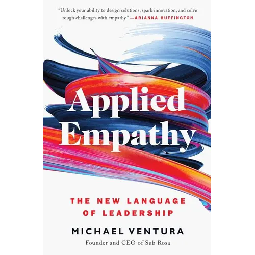 Applied Empathy: The New Language of Leadership