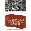 The Colored Folks Ain't Gonna Make It