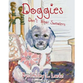 Doggies Don't Wear Sweaters