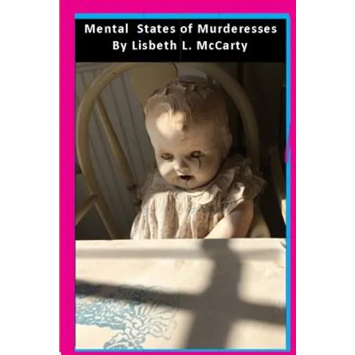 Mental States of Murderesses: Women Who Kill