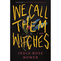 We Call Them Witches