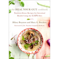 The Heal Your Gut Cookbook: Nutrient-Dense Recipes for Intestinal Health Using the Gaps Diet