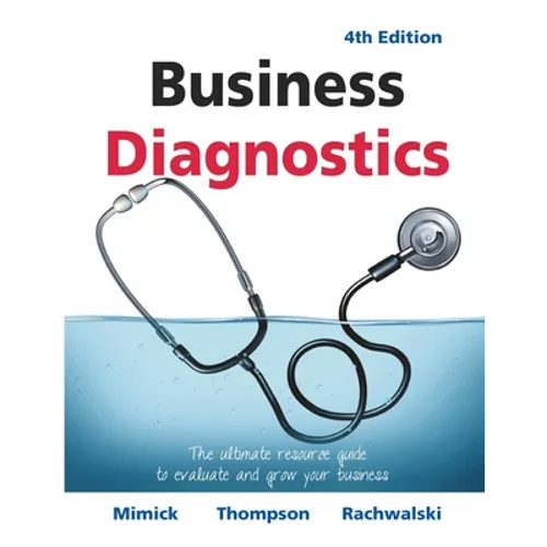 Business Diagnostics 4th Edition: The ultimate resource guide to evaluate and grow your business
