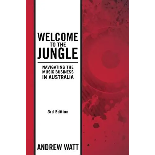 Welcome To The Jungle: Navigating the Music Business in Australia