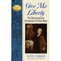 Give Me Liberty: The Uncompromising Statesmanship of Patrick Henry