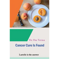 Cancer Cure Is Found: Laetrile is the answer