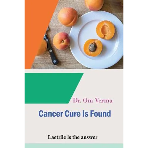 Cancer Cure Is Found: Laetrile is the answer
